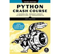 Python Crash Course, 3rd Edition: A Hands-On, Project-Based Introduction to