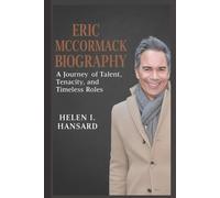 ERIC MCCORMACK BIOGRAPHY: A Journey of Talent, Tenacity, and Timeless Roles