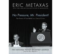 Eric Metaxas No Pressure, Mr. President The Power Of True Be (Copertina rigida)