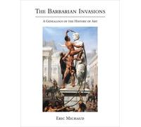 Eric Michaud The Barbarian Invasions (Copertina rigida) October Books