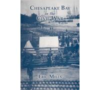 Eric Mills Chesapeake Bay in the Civil War (Tascabile)