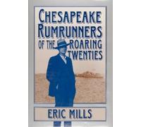Eric Mills Chesapeake Rumrunners of the Roaring Twenties (Copertina rigida)