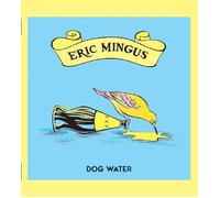 ERIC MINGUS DOG WATER (Vinyl LP)