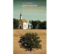 Eric Moore Pastoring the Small Church (Copertina rigida)