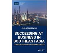 Eric Moraczewski Succeeding at Business in Southeast Asia (Tascabile)