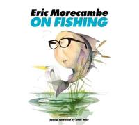 Eric Morecambe Eric Morecambe on Fishing (Tascabile)