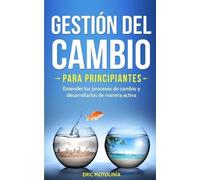 Eric Motolinia Gestión del cambio para principiantes (Tascabile)