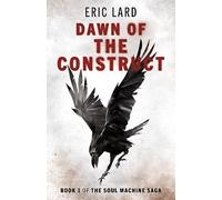 Eric N. Lard Dawn of the Construct (Tascabile)