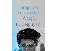 Eric Nguyen Things We Lost to the Water (Tascabile)