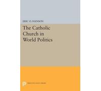 Eric O. Hanson The Catholic Church in World Politics (Tascabile)