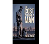 Eric O Joseph The Cost of Being a Man (Tascabile)