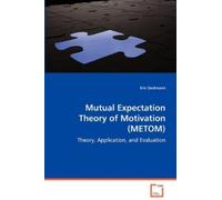 Eric Oestmann Mutual Expectation Theory of Motivation (METOM) (Tascabile)