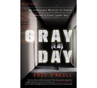 Eric O'Neill – Gray Day: My Undercover Mission to Expose America's First Cyber Spy – Tascabile
