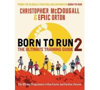 Eric Orton Christopher McDou Born to Run 2: The Ultimate Training G (Tascabile)