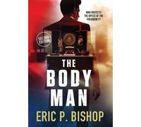 Eric P Bishop The Body Man (Tascabile)