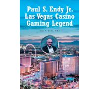 Eric P Endy Mba Paul S. Endy Jr. Las Vegas Casino Gaming Legend (Tascabile)