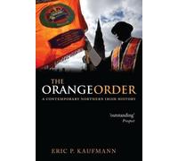 Eric P. Kaufmann The Orange Order (Tascabile)