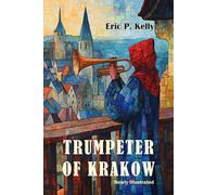 Eric P Kelly The Trumpeter of Krakow-Newly Illustrated (Tascabile)