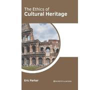 Eric Parker The Ethics of Cultural Heritage (Copertina rigida)