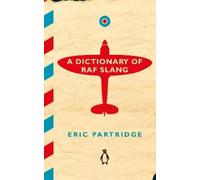 Eric Partridge A Dictionary of RAF Slang (Copertina rigida)