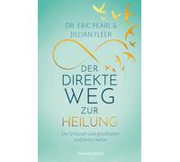 Eric Pearl Jill Der direkte Weg zur Heilung: Der Schlüssel zu (Copertina rigida)