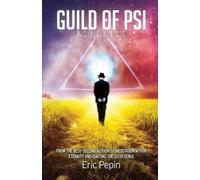 Eric Pepin Guild of PSI: Psychic Abilities - the Link Between Parano (Tascabile)
