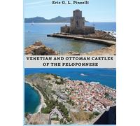 Eric Pinzelli VENETIAN AND OTTOMAN CASTLES OF THE PELOPONNESE (Copertina rigida)