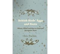 Eric Pochin British Birds' Eggs and Nests - Where, When and How to F (Tascabile)
