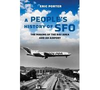 Eric Porter A People's History of SFO (Copertina rigida)