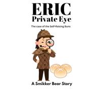 Eric Private Eye, The case of the Self Raising Buns