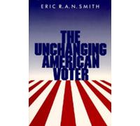 Eric R. A. N. Smith The Unchanging American Voter (Tascabile)