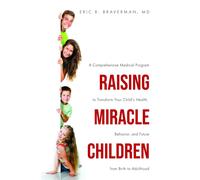 Eric R Braverman Raising Miracle Children (Tascabile)