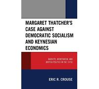 Eric R. Crouse Margaret Thatcher's Case against Democratic So (Copertina rigida)