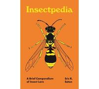 Eric R. Eaton Insectpedia (Copertina rigida) Pedia Books