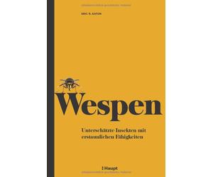 Eric R. Eaton Wespen: Unterschätzte Insekten mit erstaunliche (Copertina rigida)
