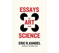 Eric R. Kandel Essays on Art and Science (Copertina rigida)