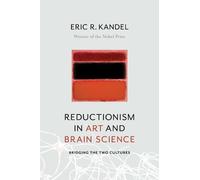 Eric R. Kandel Reductionism in Art and Brain Science (Tascabile)