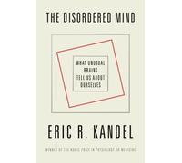Eric R Kandel The Disordered Mind (Tascabile)