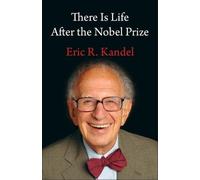Eric R. Kandel There Is Life After the Nobel Prize (Copertina rigida)