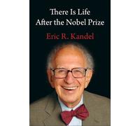 Eric R. Kandel There Is Life After the Nobel Prize (Tascabile)