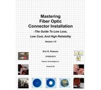 Eric R Pearson Mastering Fiber Optic Connector Installation (Tascabile)