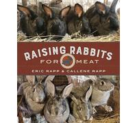 Eric Rapp Callene Rapp Raising Rabbits for Meat (Tascabile)