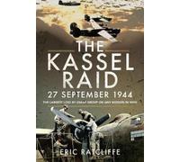 Eric Ratcliffe The Kassel Raid, 27 September 1944 (Copertina rigida)