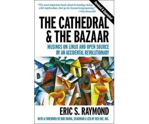 Eric Raymond The Cathedral & the Bazaar - Musings on Linux & Open So (Tascabile)