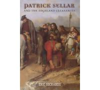 Eric Richards Patrick Sellar and the Highland Clearances (Tascabile)