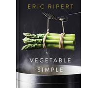 Eric Ripert e Nigel Parry – Vegetable Simple: A Cookbook – Copertina rigida