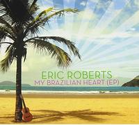 Eric Roberts - My Brazilian Heart