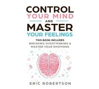 Eric Robertson Control Your Mind and Master Your Feelings (Tascabile)