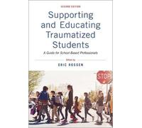 Eric Rossen Supporting and Educating Traumatized Students (Tascabile)