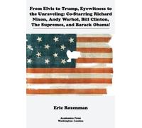 Eric Rozenman Rozen From Elvis to Trump, Eyewitness to the Un (Copertina rigida)